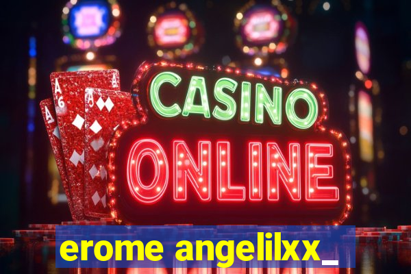 erome angelilxx_